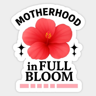 Motherhood in full bloom Sticker